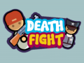                                                                       Death Fight ﻞﯿﮭﮐ