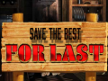                                                                       Save the Best for Last ﻞﯿﮭﮐ
