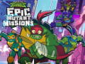                                                                       Rise of theTeenage Mutant Ninja Turtles Epic Mutant Missions  ﻞﯿﮭﮐ