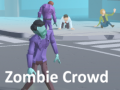                                                                       Zombie Crowd ﻞﯿﮭﮐ
