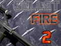                                                                       Bullet Fire 2  ﻞﯿﮭﮐ
