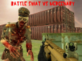                                                                       Battle Swat vs Mercenary ﻞﯿﮭﮐ