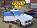                                                                      Crazed Taxi  ﻞﯿﮭﮐ