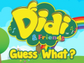                                                                       Didi & Friends Guess What? ﻞﯿﮭﮐ
