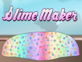                                                                       Slime Maker  ﻞﯿﮭﮐ