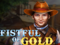                                                                       Fistful of Gold ﻞﯿﮭﮐ