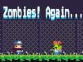                                                                       Zombies! Again ﻞﯿﮭﮐ