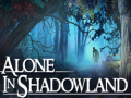                                                                       Alone in Shadowland ﻞﯿﮭﮐ