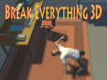                                                                      Break Everything 3D ﻞﯿﮭﮐ