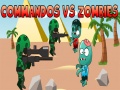                                                                       Commandos vs Zombies ﻞﯿﮭﮐ