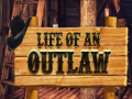                                                                       Life of an Outlaw ﻞﯿﮭﮐ