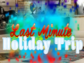                                                                       Last Minute Holiday Trip ﻞﯿﮭﮐ