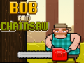                                                                       Bob and Chainsaw ﻞﯿﮭﮐ