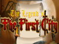                                                                       The legend of the First City ﻞﯿﮭﮐ
