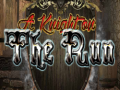                                                                       A Knighton the Run ﻞﯿﮭﮐ
