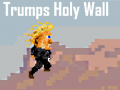                                                                       Trumps Holy Wall ﻞﯿﮭﮐ
