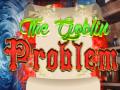                                                                       The Goblin Problem ﻞﯿﮭﮐ