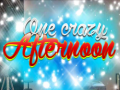                                                                      One Crazy Afternoon ﻞﯿﮭﮐ