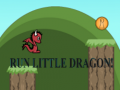                                                                       Run Little Dragon! ﻞﯿﮭﮐ
