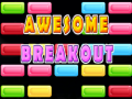                                                                       Awesome Breakout ﻞﯿﮭﮐ