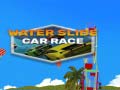                                                                       Water Slide Car Race ﻞﯿﮭﮐ