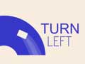                                                                       Turn Left ﻞﯿﮭﮐ