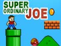                                                                       Super Ordinary Joe ﻞﯿﮭﮐ
