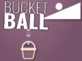                                                                       Bucket Ball ﻞﯿﮭﮐ