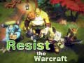                                                                       Resist The Warcraft ﻞﯿﮭﮐ