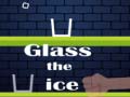                                                                       Glass the Ice ﻞﯿﮭﮐ