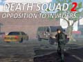                                                                       Death Squad 2 Opposition to invaders ﻞﯿﮭﮐ
