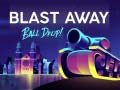                                                                      Blast Away Ball Drop ﻞﯿﮭﮐ