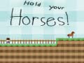                                                                       Hold your horses! ﻞﯿﮭﮐ