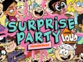                                                                       The Loud house Surprise party ﻞﯿﮭﮐ