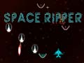                                                                       Space Ripper ﻞﯿﮭﮐ