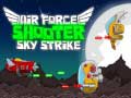                                                                       Air Force Shooter Sky Strike ﻞﯿﮭﮐ