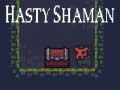                                                                       Hasty Shaman ﻞﯿﮭﮐ