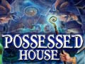                                                                       Possessed House ﻞﯿﮭﮐ