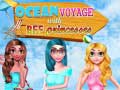                                                                       Ocean Voyage With BFF Princess ﻞﯿﮭﮐ