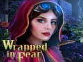                                                                       Wrapped in Fear ﻞﯿﮭﮐ