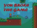                                                                       You Broke the Game ﻞﯿﮭﮐ