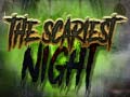                                                                       The Scariest Night ﻞﯿﮭﮐ