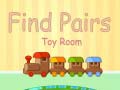                                                                       Find Pairs Toy Room ﻞﯿﮭﮐ