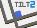                                                                       Tilt 2 ﻞﯿﮭﮐ