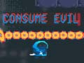                                                                       Consume Evil ﻞﯿﮭﮐ