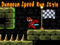                                                                       Dungeon Speed Run Style ﻞﯿﮭﮐ