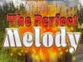                                                                       The Perfect Melody ﻞﯿﮭﮐ