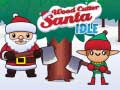                                                                       Wood Cutter Santa Idle ﻞﯿﮭﮐ