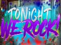                                                                       Tonight We Rock ﻞﯿﮭﮐ