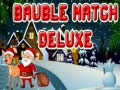                                                                       Bauble Match Deluxe ﻞﯿﮭﮐ